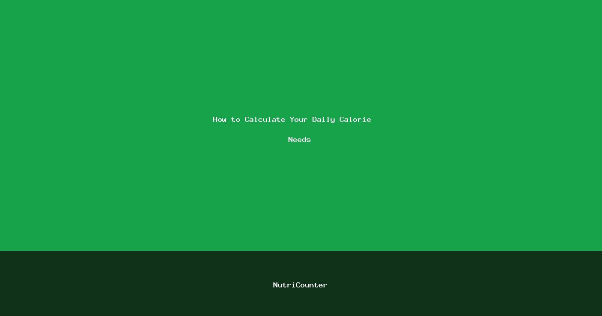 Comment calculer vos besoins caloriques quotidiens