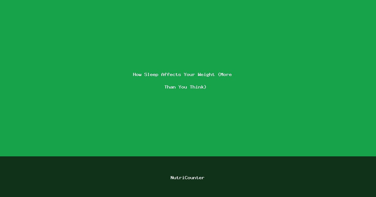 How Sleep Affects Your Weight (More Than You Think)